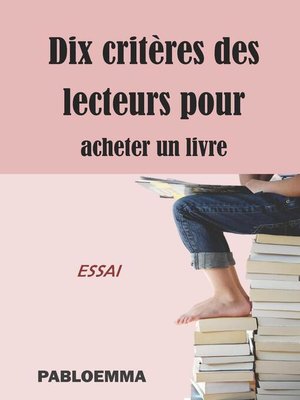 cover image of Dix critères des lecteurs pour acheter un livre